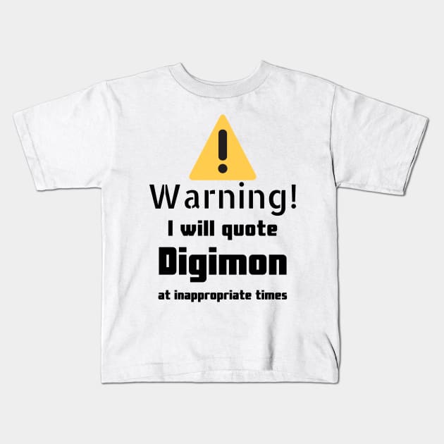 Digimon quotes Warning Kids T-Shirt by DennisMcCarson